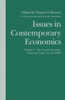 Issues in Contemporary Economics : Volume 5: The Greek Economy- Economic Policy for the 1990s