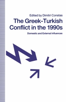 Greek-Turkish Conflict in the 1990's : Domestic and External Influences