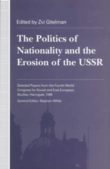 Politics of Nationality and the Erosion of the USSR