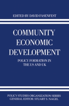 Community Economic Development : Policy Formation in the US and UK