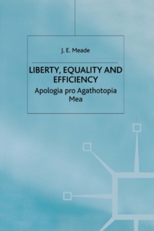 Liberty, Equality and Efficiency : Apologia pro Agathotopia Mea