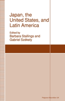 Japan, the United States, and Latin America : Toward a Trilateral Relationship in the Western Hemisphere?