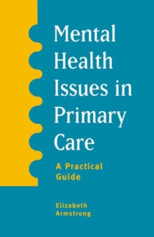 Mental Health Issues in Primary Care : A Practical Guide