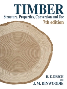 Timber : Structure, Properties, Conversion and Use