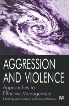 Aggression and Violence : Approaches to Effective Management