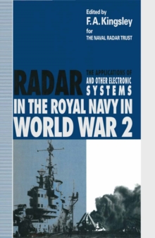 The Applications of Radar and Other Electronic Systems in the Royal Navy in World War 2