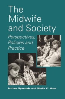 The Midwife and Society : Perspectives, Policies and Practice