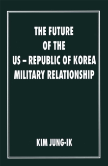 The Future of the US-Republic of Korea Military Relationship