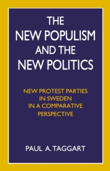 The New Populism and the New Politics : New Protest Parties in Sweden in a Comparative Perspective