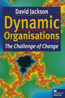 Dynamic Organisations : The Challenge of Change