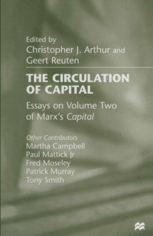 The Circulation of Capital : Essays on Volume Two of Marx's Capital