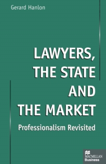 Lawyers, the State and the Market : Professionalism Revisited