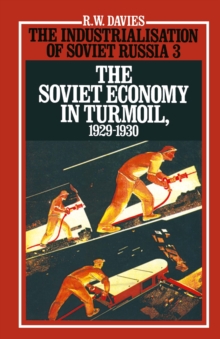 The Industrialisation of Soviet Russia 3: The Soviet Economy in Turmoil 1929-1930