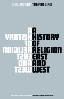 A History of Religion East and West : An Introduction and Interpretation