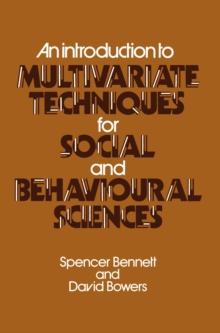 An Introduction to Multivariate Techniques for Social and Behavioural Sciences