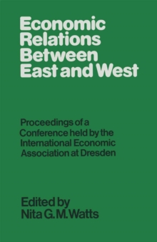 Economic Relations between East and West : Proceedings of a Conference held by the International Economic Association