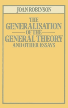 The Generalisation of the General Theory and other Essays