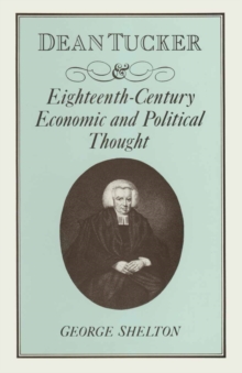 Dean Tucker and Eighteenth-Century Economic and Political Thought