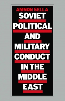 Soviet Political and Military Conduct in the Middle East