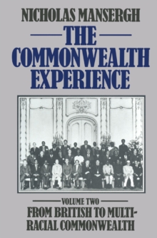 The Commonwealth Experience : Volume Two: From British to Multiracial Commonwealth