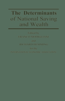 The Determinants of National Saving and Wealth : Proceedings of a Conference held by the International Economic Association at Bergamo, Italy