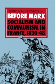 Before Marx: Socialism and Communism in France, 1830-48