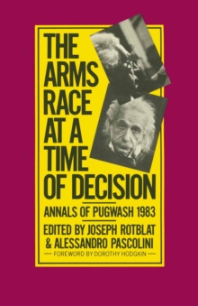 The Arms Race at a Time of Decision : Annals of Pugwash 1983