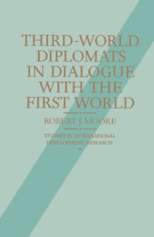 Third-World Diplomats in Dialogue with the First World : The New Diplomacy