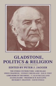 Gladstone  Politics And Religion : A Collection Of Founder's Day Lectures Delivered At St. Deiniols'