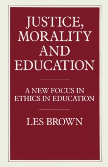 Justice, Morality and Education : A New Focus in Ethics in Education