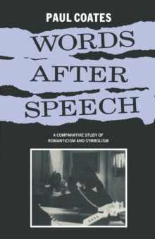 Words After Speech : A Comparative Study of Romanticism and Symbolism