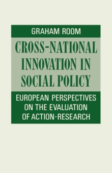 Cross-National Innovation In Social Policy : European Perspectives On The Evaluation Of Action-Research