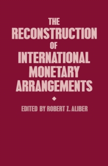 The Reconstruction of International Monetary Arrangements