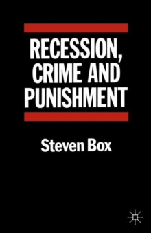 Recession, Crime and Punishment