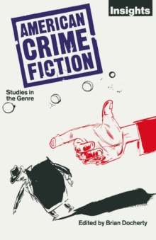 American Crime Fiction : Studies in the Genre