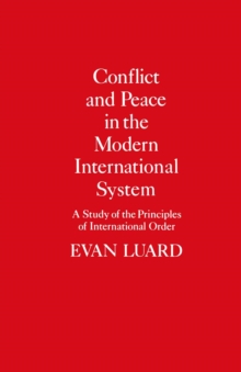 Conflict and Peace in the Modern International System : A Study of the Principles of International Order