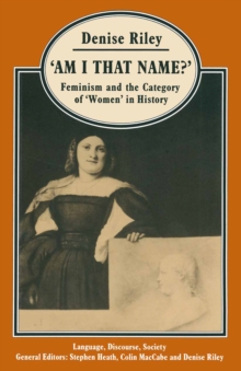 'Am I That Name?' : Feminism and the Category of 'Women' in History