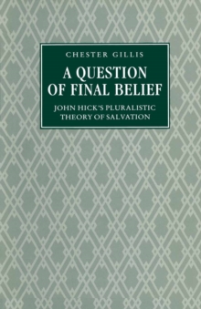 Question Of Final Belief : John Hick's Pluralist Theory Of Salvation