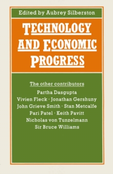 Technology and Economic Progress : Proceedings of Section F (Economics) of the British Association for the Advancement of Science, Belfast, 1987