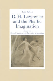 D. H. Lawrence and the Phallic Imagination : Essays on Sexual Identity and Feminist Misreading