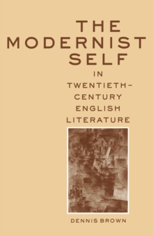 The Modernist Self in Twentieth-Century English Literature : A Study in Self-Fragmentation