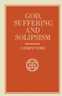 God, Suffering and Solipsism