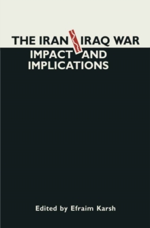 The Iran-Iraq War : Impact and Implications