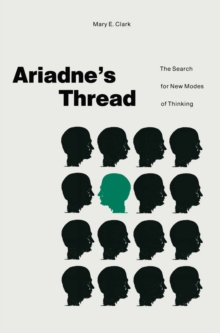 Ariadne's Thread : The Search for New Modes of Thinking