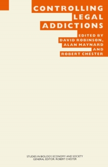 Controlling Legal Addictions : Proceedings of the twenty-fifth annual symposium of the Eugenics Society, London, 1988