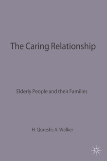 The Caring Relationship : Elderly People and their Families