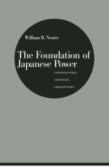 The Foundation of Japanese Power : Continuities, Changes, Challenges