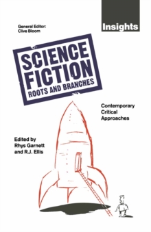 Science Fiction Roots And Branches : Contemporary Critical Approaches