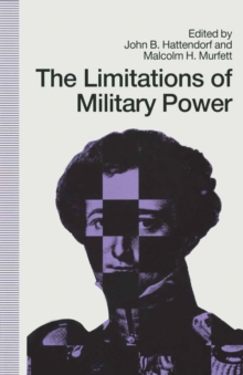 Limitations Of Military Power - Essays Presented To Professor Norman : Chichele Professor Of The History Of War  University Of Oxford