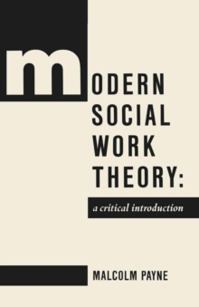 Modern Social Work Theory : A critical introduction